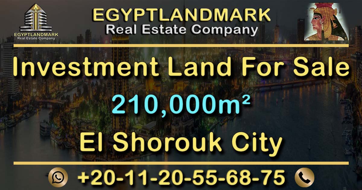 Investment Land For Sale in El Shorouk 210,000m²